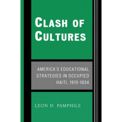 Clash of Cultures: America's Educational Strategies in Occupied Haiti, 1915-1934
