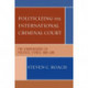 Politicizing the International Criminal Court: The Convergence of Politics, Ethics, and Law