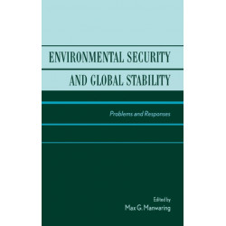 Environmental Security and Global Stability: Problems and Responses