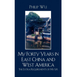 My Forty Years in East China and West America: The Extra Requirements of My Life