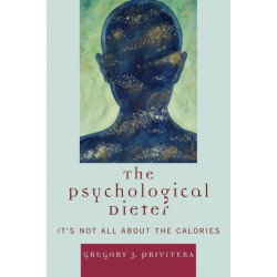 The Psychological Dieter: It's Not All About the Calories