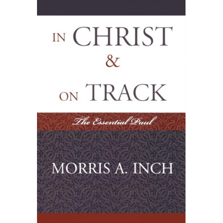 In Christ & On Track: The Essential Paul