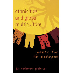 Ethnicities and Global Multiculture: Pants for an Octopus