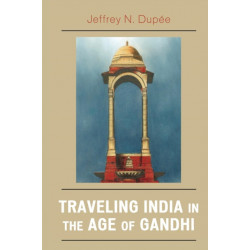 Traveling India in the Age of Gandhi