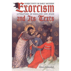 Exorcism and Its Texts: Subjectivity in Early Modern Literature of England and Spain