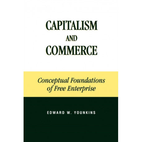 Capitalism and Commerce: Conceptual Foundations of Free Enterprise
