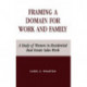 Framing a Domain for Work and Family: A Study of Women in Residential Real Estate Sales Work