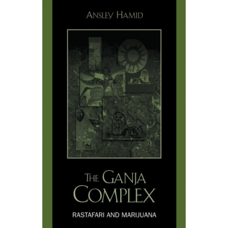 The Ganja Complex: Rastafari and Marijuana