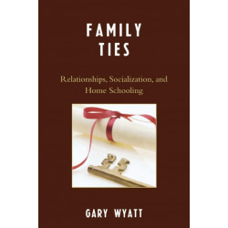 Family Ties: Relationships, Socialization, and Home Schooling