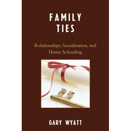 Family Ties: Relationships, Socialization, and Home Schooling