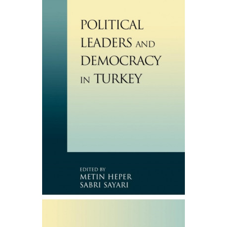 Political Leaders and Democracy in Turkey