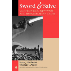 Sword & Salve: Confronting New Wars and Humanitarian Crises