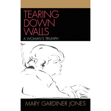 Tearing Down Walls: A Woman's Triumph