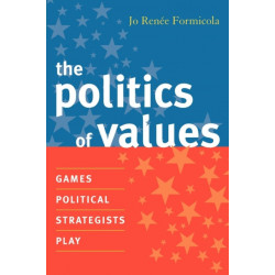 The Politics of Values: Games Political Strategists Play