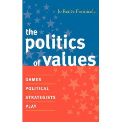 The Politics of Values: Games Political Strategists Play