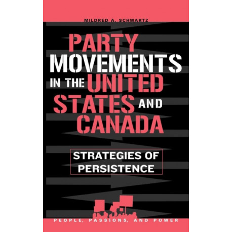 Party Movements in the United States and Canada: Strategies of Persistence