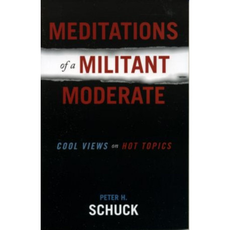 Meditations of a Militant Moderate: Cool Views on Hot Topics