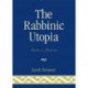The Rabbinic Utopia