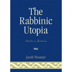 The Rabbinic Utopia
