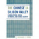 The Chinese in Silicon Valley: Globalization, Social Networks, and Ethnic Identity