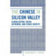 The Chinese in Silicon Valley: Globalization, Social Networks, and Ethnic Identity