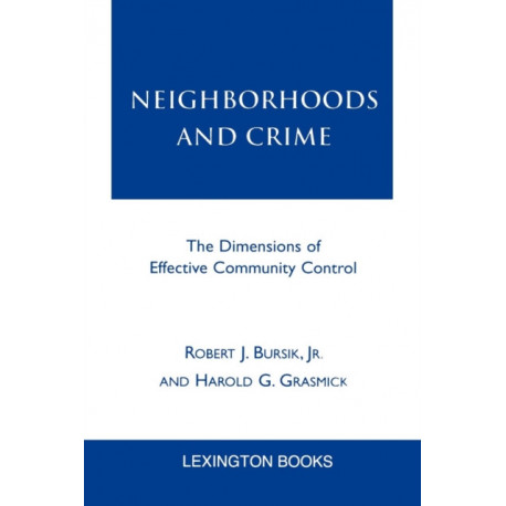 Neighborhoods and Crime: The Dimensions of Effective Community Control