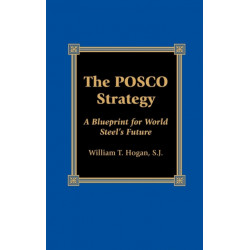 The POSCO Strategy: A Blueprint for World Steel's Future