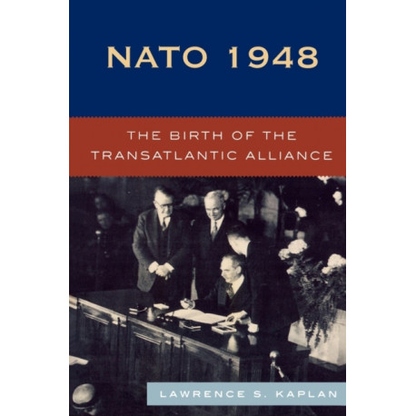 NATO 1948: The Birth of the Transatlantic Alliance