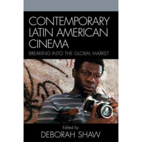 Contemporary Latin American Cinema: Breaking into the Global Market