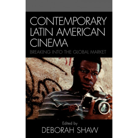 Contemporary Latin American Cinema: Breaking into the Global Market