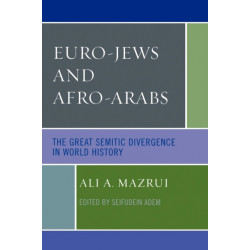 Euro-Jews and Afro-Arabs: The Great Semitic Divergence in World History