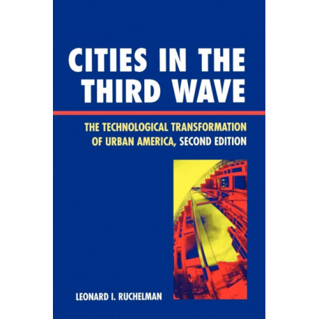 Cities in the Third Wave: The Technological Transformation of Urban America