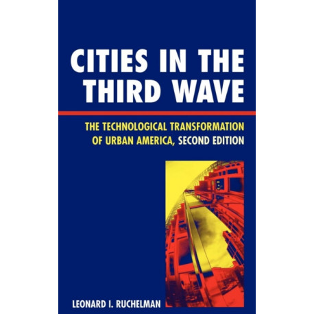 Cities in the Third Wave: The Technological Transformation of Urban America