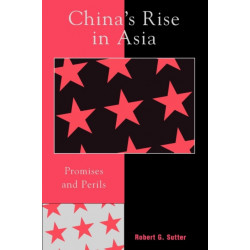 China's Rise in Asia: Promises and Perils