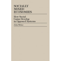 Socially Mixed Economies: How Social Gains Develop in Opposed Systems