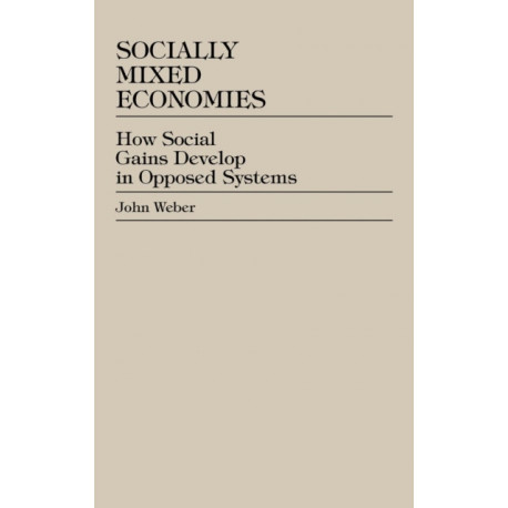 Socially Mixed Economies: How Social Gains Develop in Opposed Systems