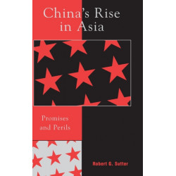 China's Rise in Asia: Promises and Perils