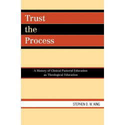 Trust the Process: A History of Clinical Pastoral Education as Theological Education