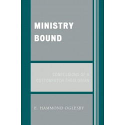 Ministry Bound: Confessions of a Cottonpatch Theologian