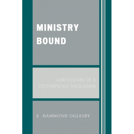 Ministry Bound: Confessions of a Cottonpatch Theologian