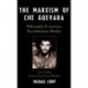 The Marxism of Che Guevara: Philosophy, Economics, Revolutionary Warfare