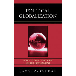 Political Globalization: A New Vision of Federal World Government