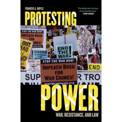 Protesting Power: War, Resistance, and Law