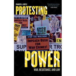 Protesting Power: War, Resistance, and Law