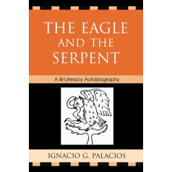 The Eagle and the Serpent: A Bi-Literacy Autobiography