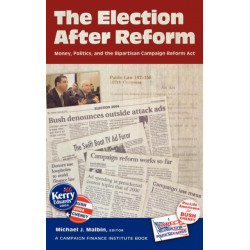 The Election After Reform: Money, Politics, and the Bipartisan Campaign Reform Act