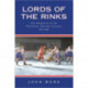 Lords of the Rinks: The Emergence of the National Hockey League, 1875-1936