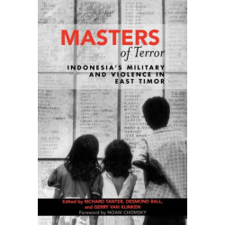 Masters of Terror: Indonesia's Military and Violence in East Timor