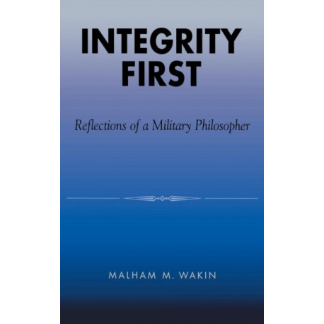 Integrity First: Reflections of a Military Philosopher