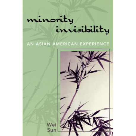 Minority Invisibility: An Asian American Experience